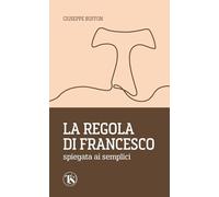 La regola di Francesco spiegata ai semplici