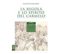 La regola e lo spirito del carmelo