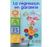 La régression en garderie: Un livre de régression de science-fiction ABDL