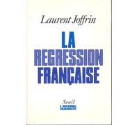 La Régression française Tome 1 - Laurent Joffrin - Seuil - broché - Livre