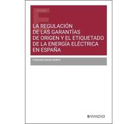 La regulación de las garantías de origen y el etiquetado de la energía eléctrica en España