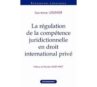La régulation de la compétence juridictionnelle en droit international privé