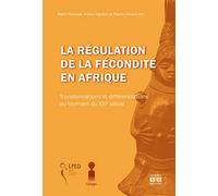 La régulation de la fécondité en Afrique : Transformations et différenciations au tournant du XXIe siècle