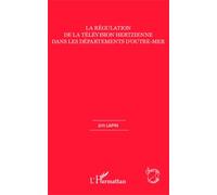 La régulation de la télévision hertzienne dans les départements d'outre-mer - Jim Lapin - L'harmattan - broché - Etude