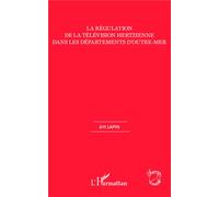La régulation de la télévision hertzienne dans les départements d'outre-mer - Jim Lapin - L'harmattan - broché - Etude