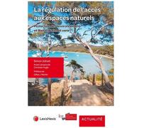 La Régulation De L'accès Aux Espaces Naturels - Protection De L'environnement Et Liberté D'aller Et Venir
