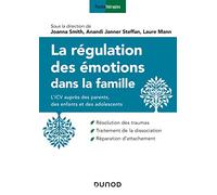 La régulation des émotions dans la famille - L'ICV auprès des parents, des enfants et des adolescent: L'ICV auprès des parents, des enfants et des adolescents