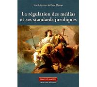 La régulation des médias et ses standards juridiques