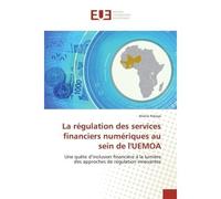 La regulation des services financiers numeriques au sein de l'UEMOA Le Grand Naufrage - Malick Ndiaye - Universitaires Europeennes - broché - Essai