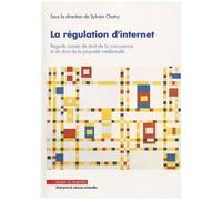 La Régulation D'internet - Regards Croisés De Droit De La Concurrence Et De Droit De La Propriété Intellectuelle