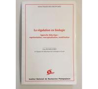 La Régulation En Biologie - Approche Didactique : Représentation, Conceptualisation, Modélisation