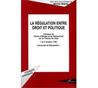 La régulation entre droit et politique Colloque du Centre d'Etudes et de Recherches sur la Théorie de l'Etat - Madeleine Miaille - L'harmattan - broché - Livre
