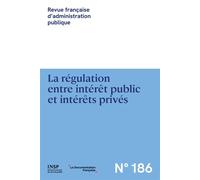 La régulation entre intérêt public et intérêts privés N° 186 - Collectif - Documentation Francaise - broché - Etude