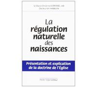 La régulation naturelle des naissances : présentation et explication de la doctrine de l'eglise
