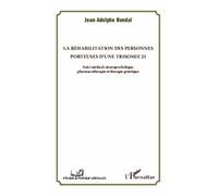 La Réhabilitation Des Personnes Porteuses D'une Trisomie 21 - Suivi Médical, Neuropsychologie, Pharmacothérapie Et Thérapie Génétique