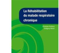 La Réhabilitation du malade respiratoire chronique - Christian Préfaut - Elsevier Masson - broché - Etude