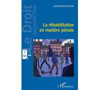 Julie Robert-Tavernier – La réhabilitation en matière pénale – Broché – L'Harmattan