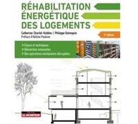 La réhabilitation énergétique des logements: Enjeux et techniques - Démarches innovantes - Des opérations exemplaires décryptées