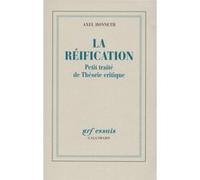 Axel Honneth – La réification – Petit traité de Théorie critique – Broché (Gallimard)