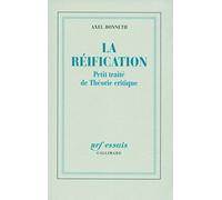 Axel Honneth – La réification – Petit traité de Théorie critique – Broché (Gallimard)