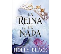 La reina de nada/ The Queen of Nothing