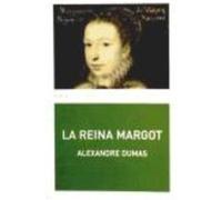 La Reina Margot - Dumas, Alexandre Dumas, Alexandre (Auteur)