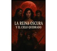la Reina Oscura y el Cielo Quebrado