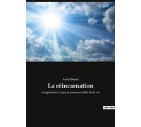 La réincarnation Comprendre ce qui se passe au-delà de la vie - Annie Besant - Culturea - broché - Essai