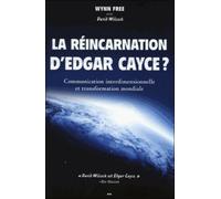 La Réincarnation D'edgar Cayce ? - Communication Interdimensionnelle Et Transformation Mondiale
