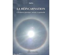 La réincarnation - L'évolution physique, astrale et spirituelle