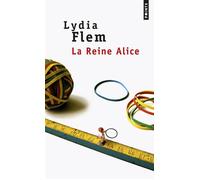 La Reine Alice - Lydia Flem - Points - Poche - Roman