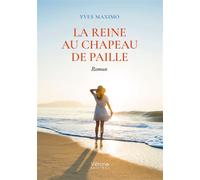 La Reine au chapeau de paille - Yves Maximo - Verone Eds - broché - Roman