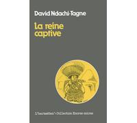 La reine captive - roman - David Ndachi Tagne - L'harmattan - Livre
