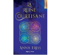 La reine courtisane - Anna Triss - Hugo Poche - Poche - Roman