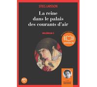 La reine dans le palais des courants d'air - Millénium 3 Livre audio 2CD MP3 - Suivi d'un entretien exclusif avec Marc de Gouvenain - Stieg Larsson - Audiolib - Texte lu (CD) - Textes lus CD