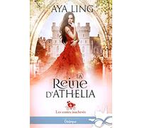 La reine d'Athelia: Les contes inachevés, T4