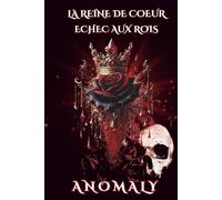 La reine de coeur: Échec aux Rois