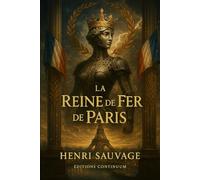 La Reine de Fer de Paris: roman uchronie steampunk : la Reine de Fer dérègle Paris.