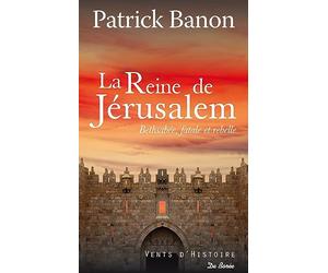 La reine de Jérusalem: Bethsabée, fatale et rebelle