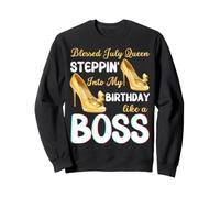 La Reine de Juillet bienheureuse Entre dans Mon Anniversaire comme Un Boss Sweatshirt