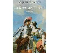 La Reine de l'Orient Zénobie - Jacqueline Dauxois - Pygmalion - broché - Roman