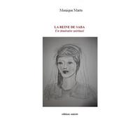 La reine de saba - un itineraire spirituel Un itinéraire spirituel - MARTA MONIQUE - Unicite - broché - Essai