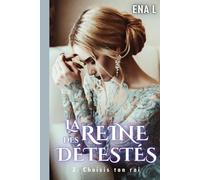 La reine des détestés 2: Choisis ton roi