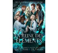 La Reine des Éléments: la Nouvelle Génération