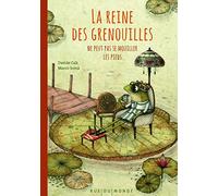 La reine des grenouilles ne peut pas se mouiller les pieds
