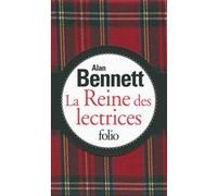 La Reine des lectrices Alan Bennett (Auteur), Pierre Ménard (Traduction)