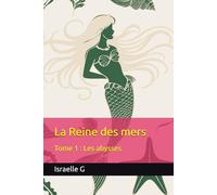 La Reine des mers: Tome 1 : Les abysses