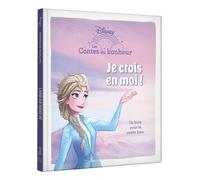 La Reine des Neiges – Les Contes du bonheur – Je crois en moi ! – Disney