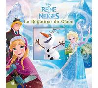 LA REINE DES NEIGES - LE ROYAUME DE GLACE