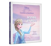 LA REINE DES NEIGES - Les Contes du bonheur - Je crois en moi ! - Disney - Walt Disney - Hachette Disney - cartonné - Album jeunesse